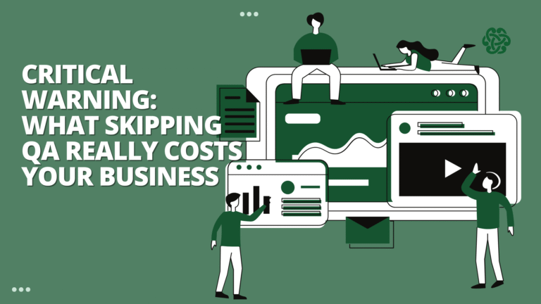 Cover image with the title "Critical Warning: What Skipping QA Really Costs Your Business" in bold white text on a green background, featuring illustrated figures interacting with large web interface elements and digital icons.