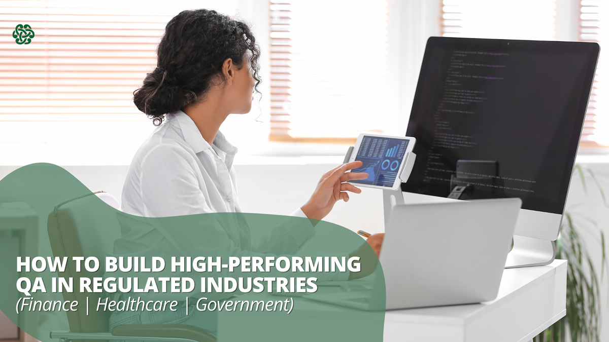 CelticQA helping teams build high-performing qa in finance, healthcare, government